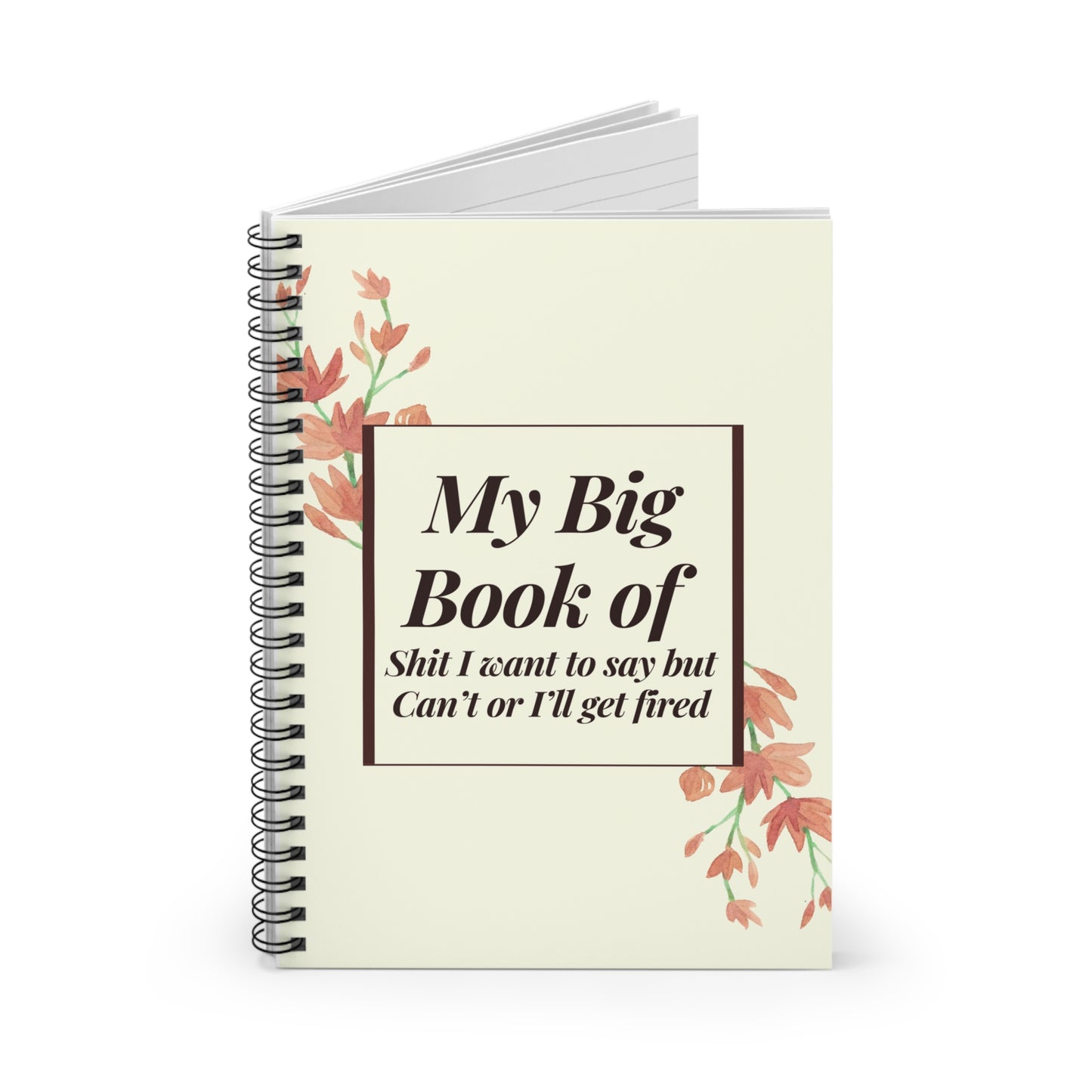 My Big Book of Shit I Can't Say Or I'll get fired Spiral Notebook - Ruled Line