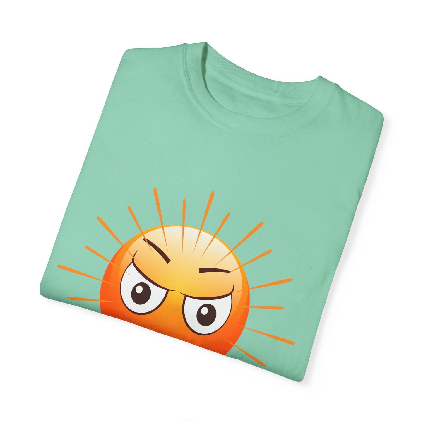 Just a Freakin Ray of Sunshine Funny Unisex Garment-Dyed T-shirt many colors to choose from Sizes S-4XL