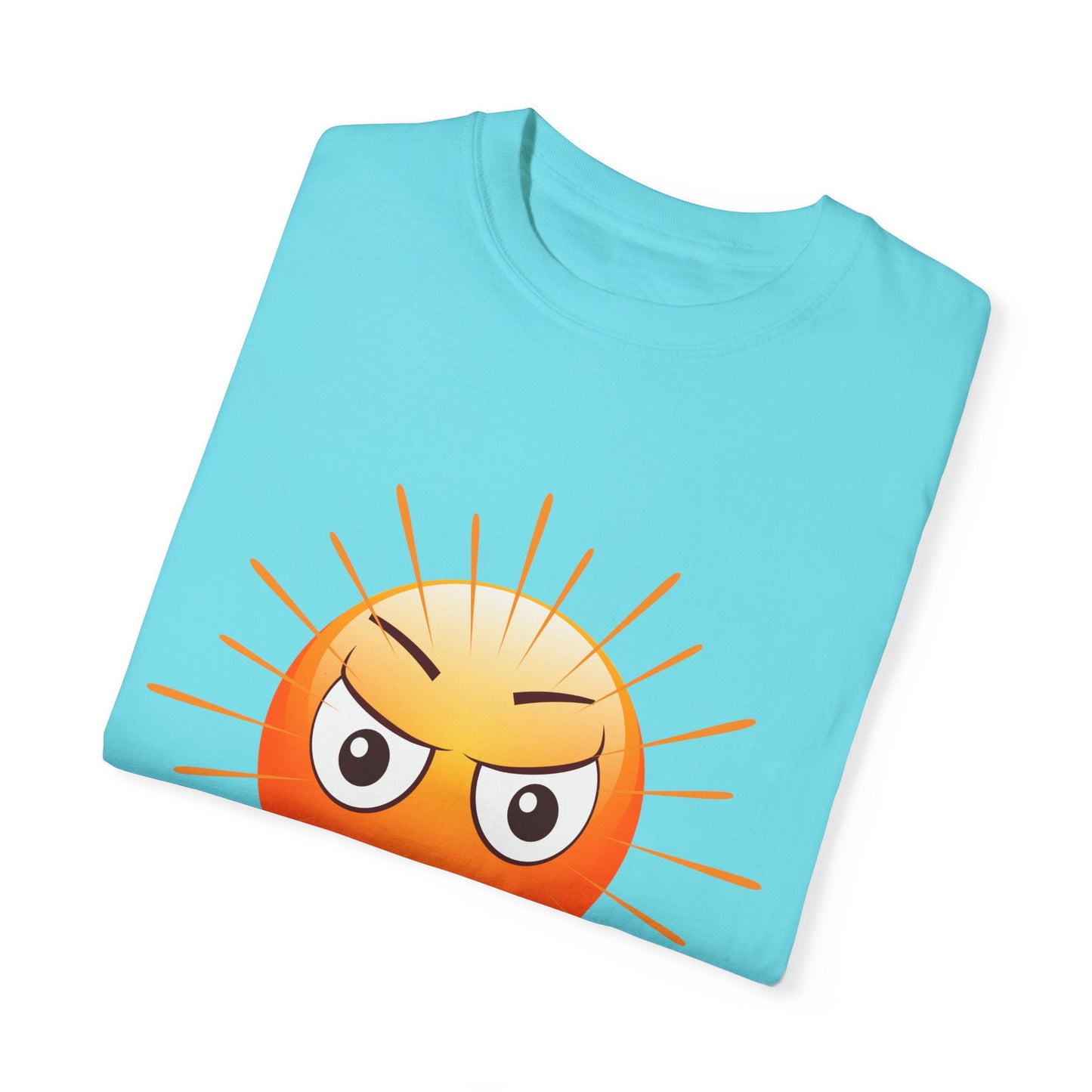 Just a Freakin Ray of Sunshine Funny Unisex Garment-Dyed T-shirt many colors to choose from Sizes S-4XL