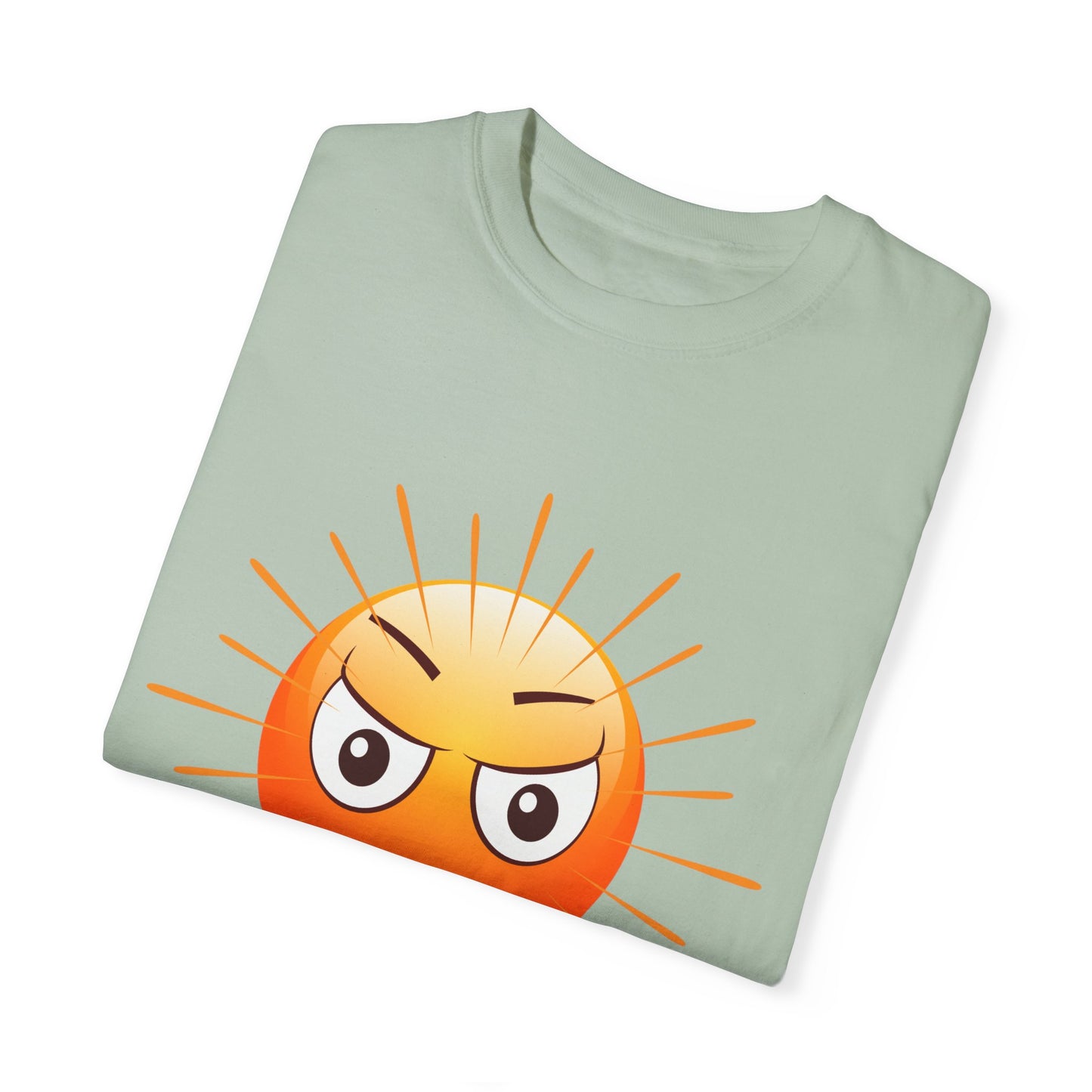 Just a Freakin Ray of Sunshine Funny Unisex Garment-Dyed T-shirt many colors to choose from Sizes S-4XL