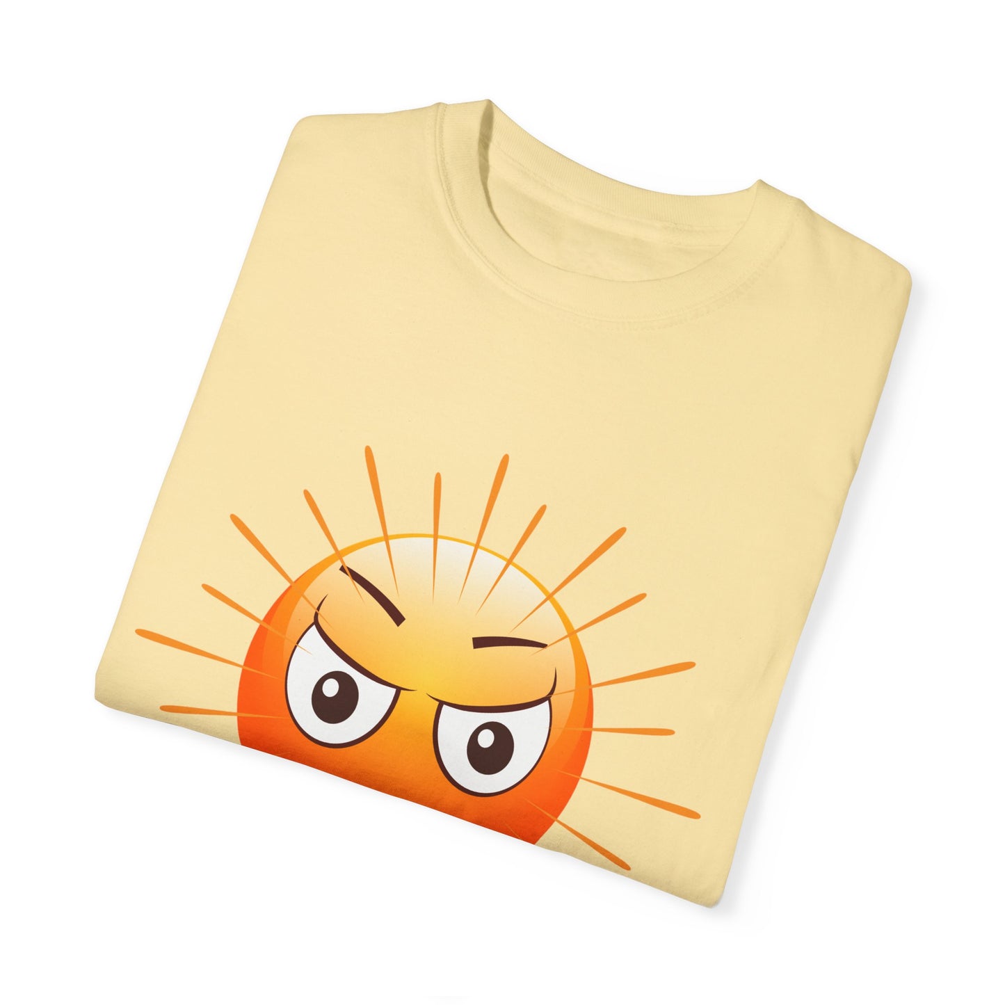 Just a Freakin Ray of Sunshine Funny Unisex Garment-Dyed T-shirt many colors to choose from Sizes S-4XL